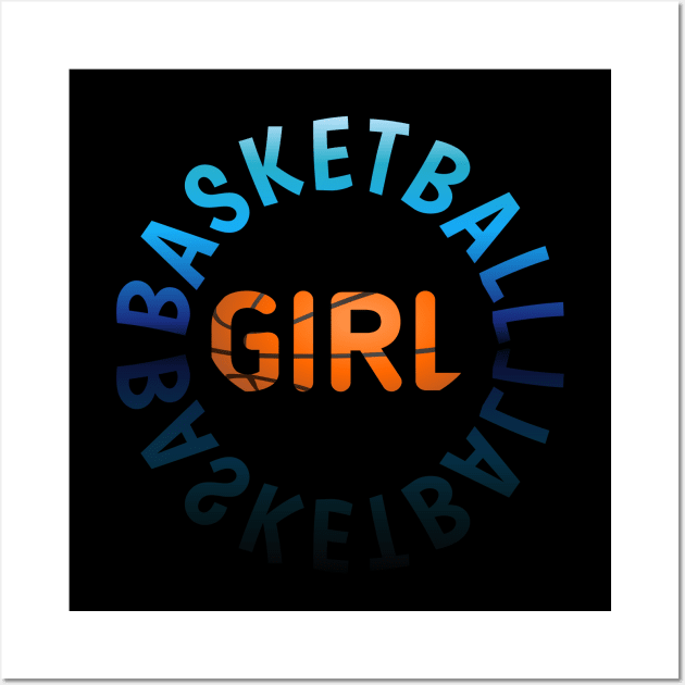 Basketball Girl - Basketball Lovers - Sports Saying Motivational Quote Wall Art by MaystarUniverse